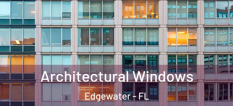 Architectural Windows Edgewater - FL