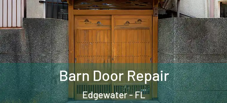  Barn Door Repair Edgewater - FL