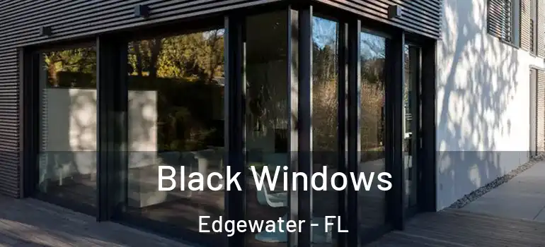  Black Windows Edgewater - FL
