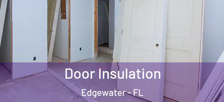  Door Insulation Edgewater - FL