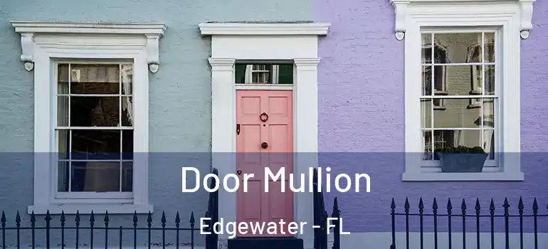  Door Mullion Edgewater - FL