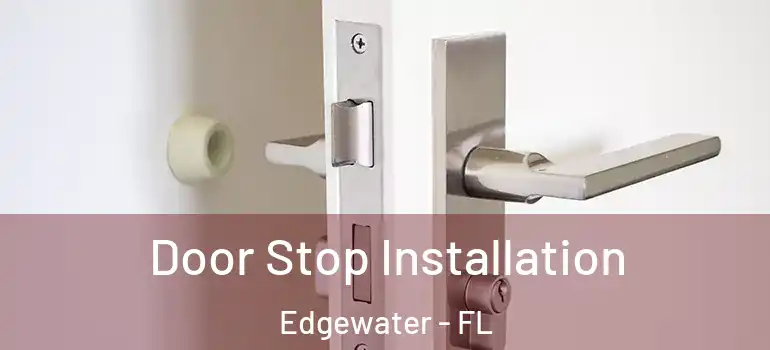  Door Stop Installation Edgewater - FL