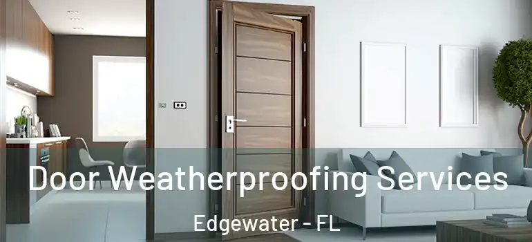  Door Weatherproofing Services Edgewater - FL