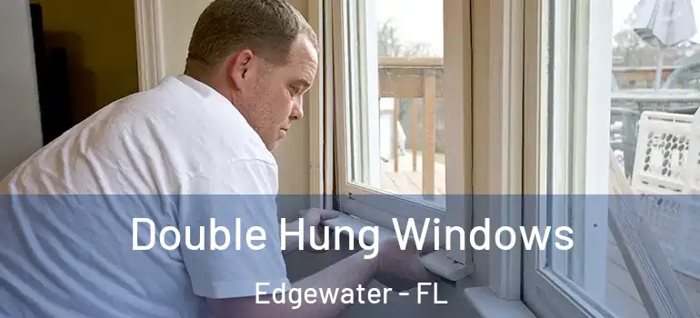  Double Hung Windows Edgewater - FL