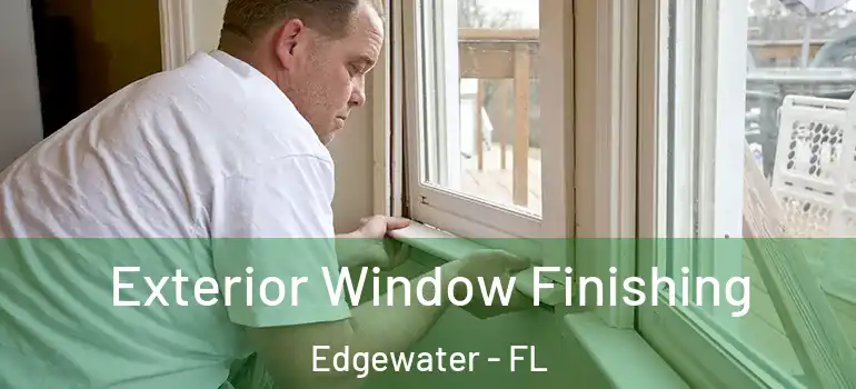  Exterior Window Finishing Edgewater - FL