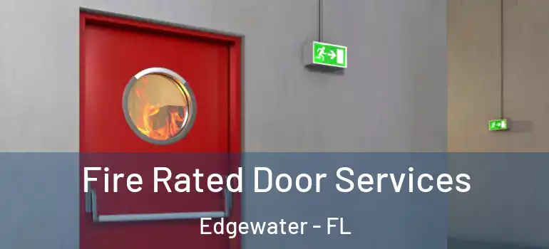  Fire Rated Door Services Edgewater - FL