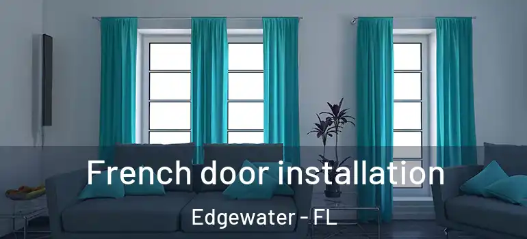  French door installation Edgewater - FL