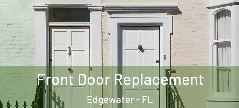  Front Door Replacement Edgewater - FL