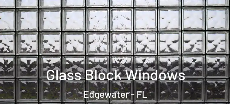  Glass Block Windows Edgewater - FL