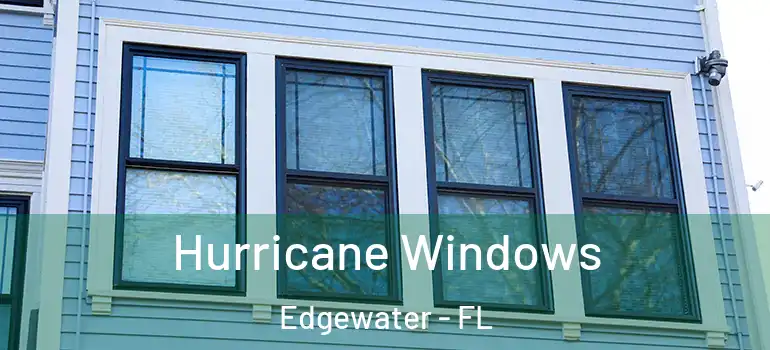  Hurricane Windows Edgewater - FL