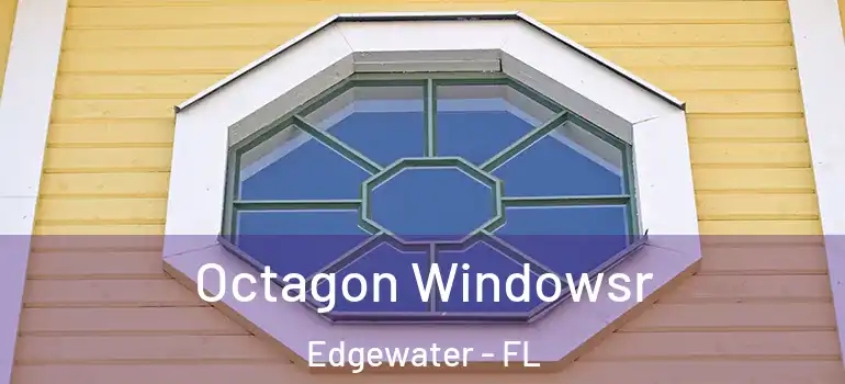  Octagon Windowsr Edgewater - FL