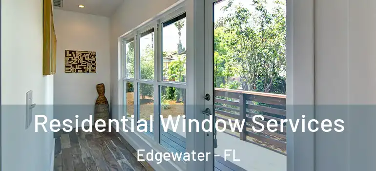  Residential Window Services Edgewater - FL