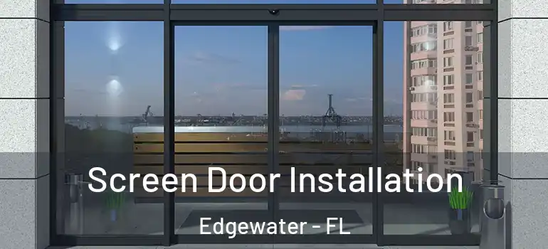  Screen Door Installation Edgewater - FL