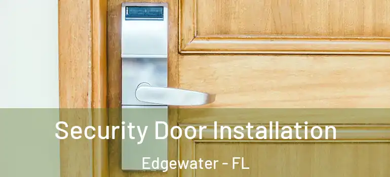  Security Door Installation Edgewater - FL