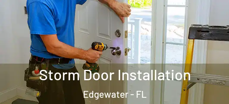  Storm Door Installation Edgewater - FL