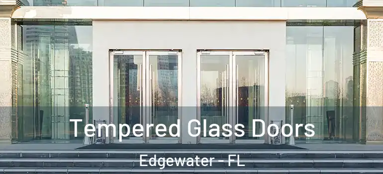  Tempered Glass Doors Edgewater - FL