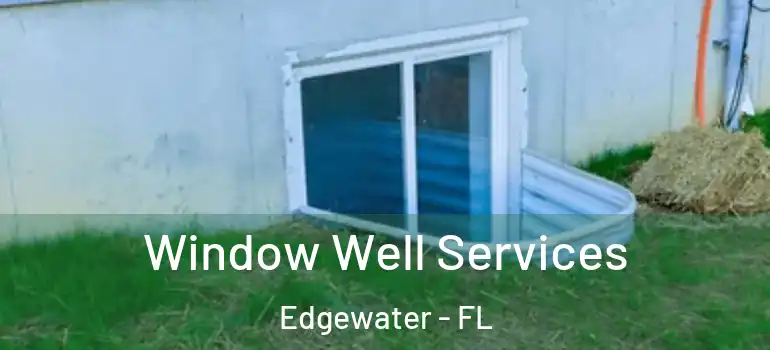  Window Well Services Edgewater - FL